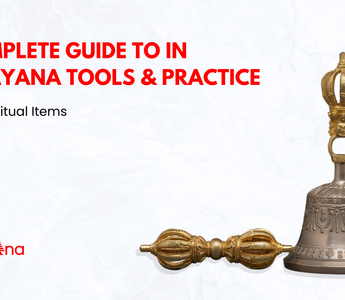 A Complete Guide to in Vajrayana Tools and Practice: Buddhist Ritual Items
