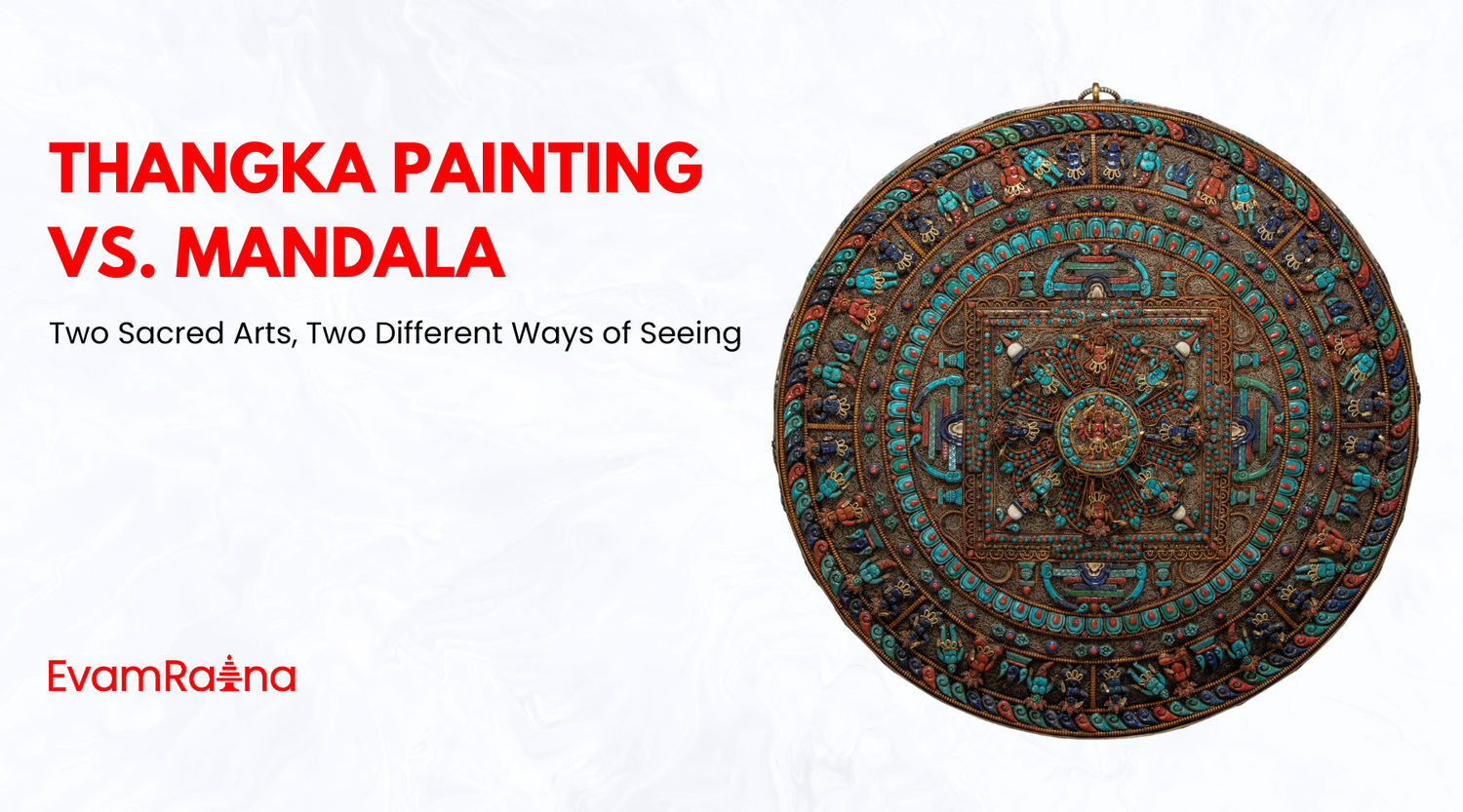 Thangka Painting vs. Mandala: Two Sacred Arts, Two Different Ways of Seeing