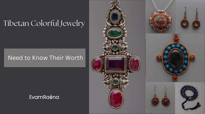 Tibetan Colorful Jewelry: Buying It? You Need to Know Their Worth