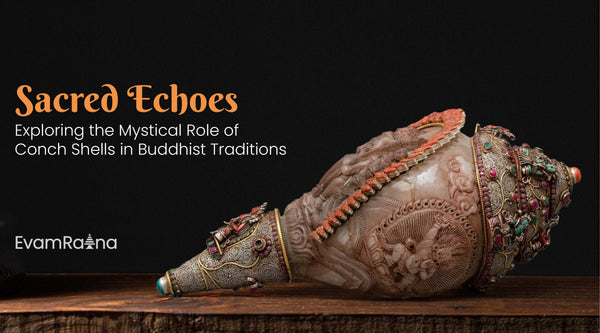 Sacred Echoes: Exploring the Mystical Role of Conch Shells in Buddhist Traditions